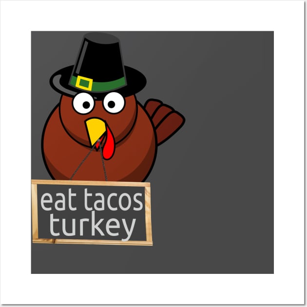 shirt Turkey Eat Tacos Mexican Thanksgiving Gift Wall Art by rami99